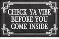 Indoor Door Mat Welcome Mats for Front Door Outdoor Entry Black Doormat, Check Ya Vibe Before You Come Inside This House Doormat, Non Slip Rubber Farmhouse Mats 36" x 24"